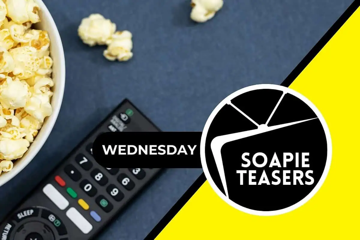 Soapie Teasers Wednesday 18 October 2023