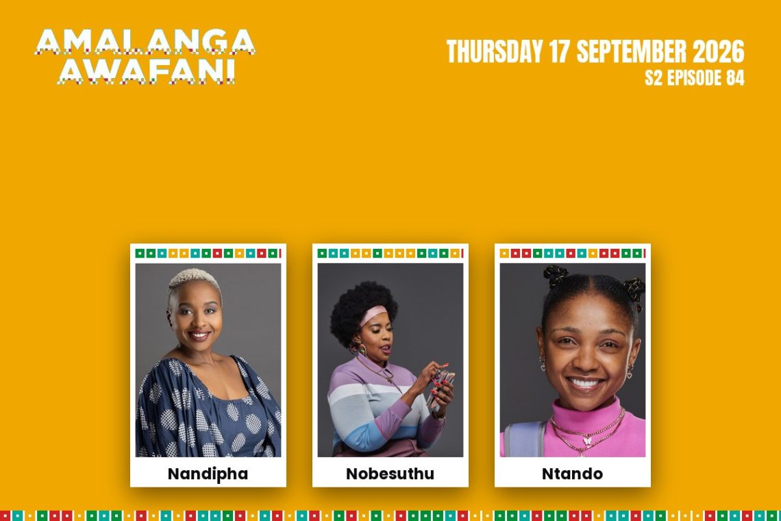 amalanga-awafani-teasers-17-september-2026-v2_nopt - Saffarazzi Amalanga Awafani poster showing three polaroid portraits (Nandipha, Nobesuthu, Ntando) on an orange background; Sept 17, 2026, S2 Episode 84.