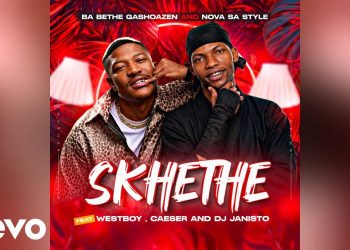 Ba Bethe Gashoazen and Nova Sa style feat. WestBoy, Caeser and DJ Janisto - Skhethe (Official Audio)