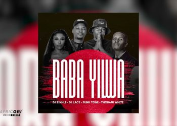DJ Zinhle, DJ Lace, FunkTone & Thobani White - Baba Yilwa (Official Audio)
