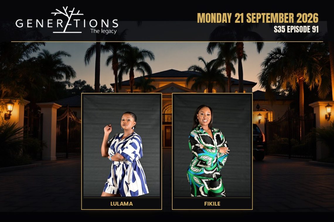 S35 Episode 91 Generations- The Legacy: Tau Uncovers Sebe's Truth - Saffarazzi Generations: The Legacy teasers Monday 21 September 2026