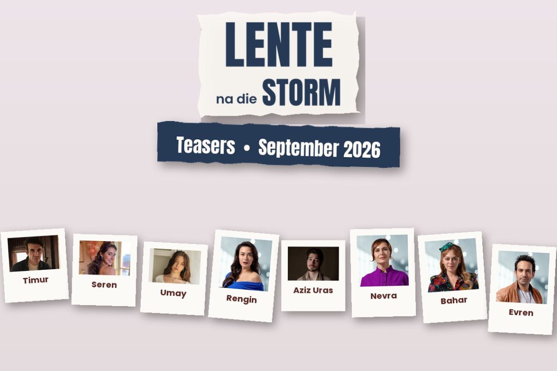Lente na die Storm Teasers September 2026 - Saffarazzi Lente na die Storm teasers for September 2026 with cast