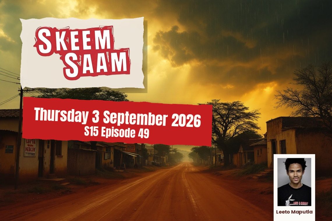 Skeem Saam Thursday 3 September 2026 S15 Episode 49 - Saffarazzi Skeem Saam teasers Thursday 3 September 2026