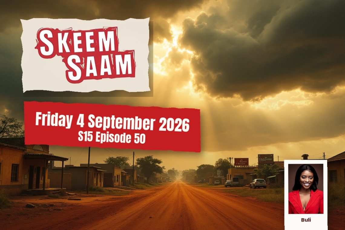 Skeem Saam Friday 4 September 2026 S15 Episode 50 - Saffarazzi Skeem Saam teasers Friday 4 September 2026