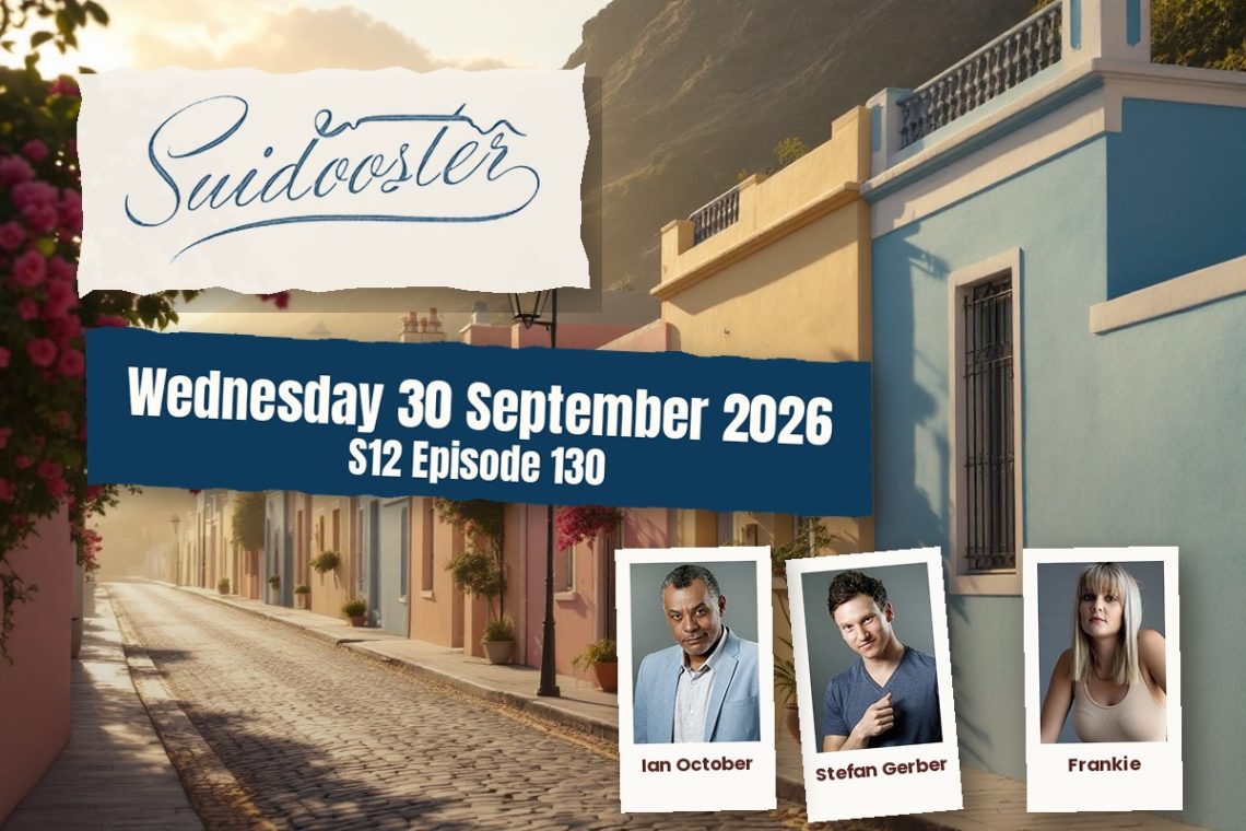 S12 Episode 130 Suidooster: Bridgette's Lies Catch Up - Saffarazzi Poster collage advertising Wednesday 30 September 2026, S12 Episode 130, with three cast photos labeled Ian October, Stefan Gerber, Frankie, over a pastel Mediterranean street scene.