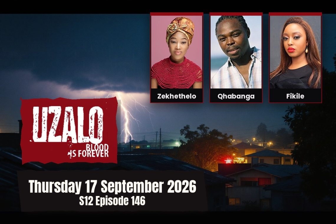 S12 Episode 146 Uzalo: Nokuthula Gambles Everything Tonight - Saffarazzi Uzalo teasers Thursday 17 September 2026