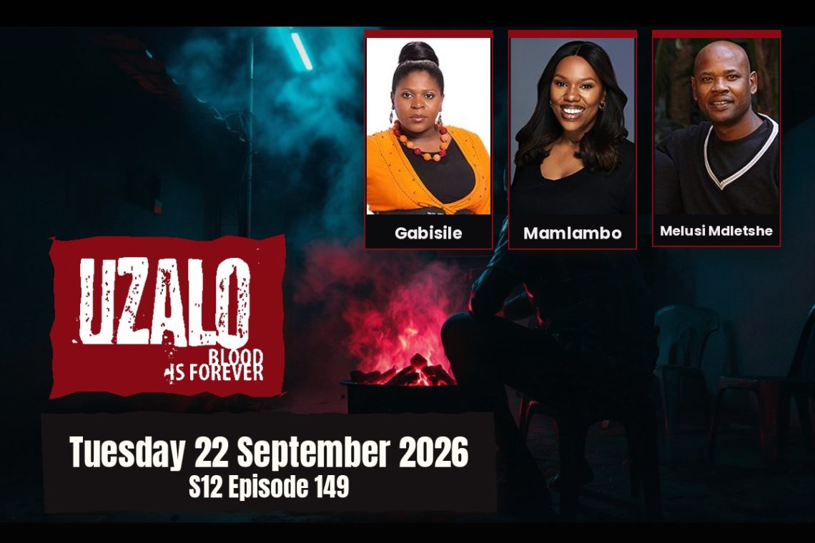 S12 Episode 149 Uzalo: Prince Returns Badly Burned - Saffarazzi Uzalo teasers Tuesday 22 September 2026