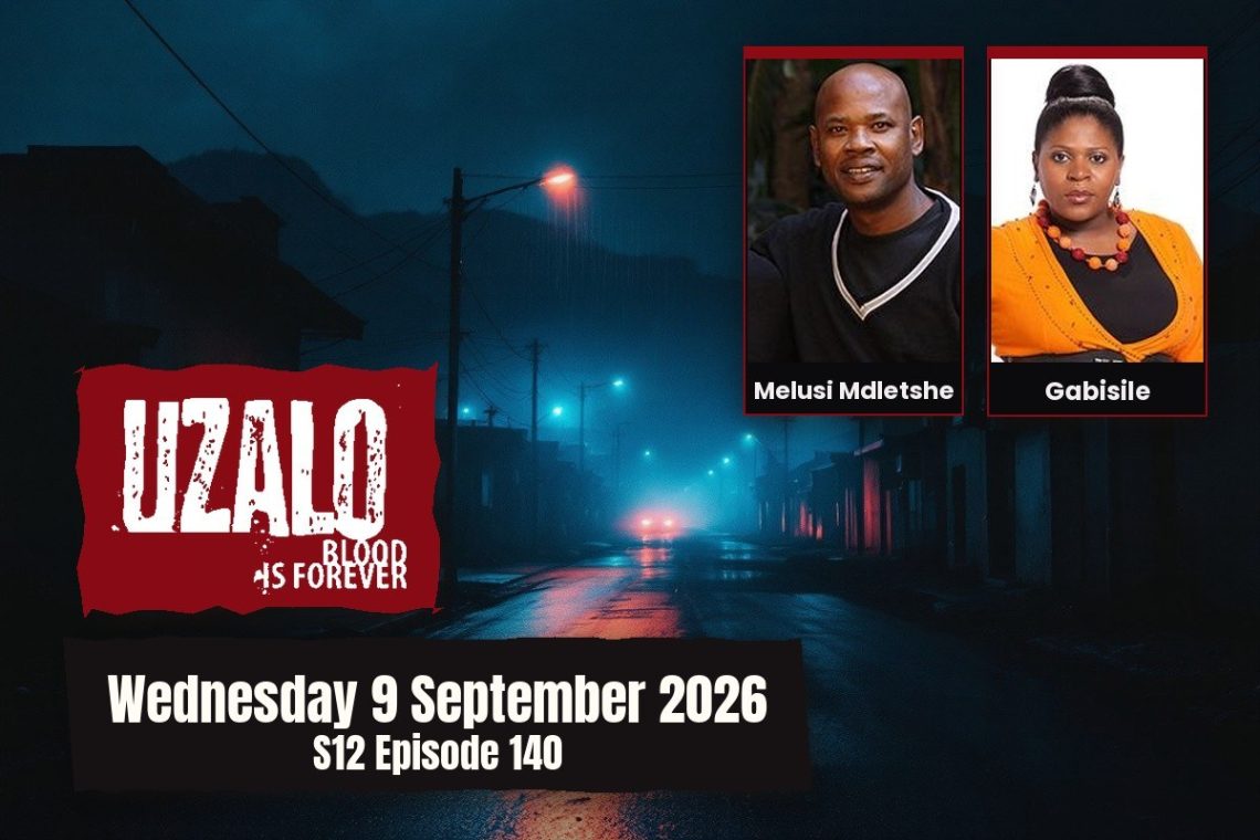 S12 Episode 140 Uzalo - Lilly's Unlikely Trafficking Ally 09-09-2026 - Saffarazzi Uzalo teasers Wednesday 9 September 2026