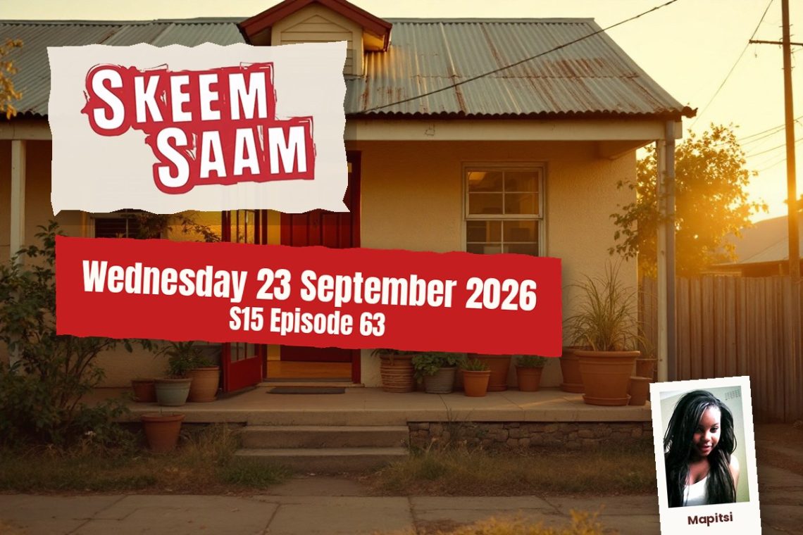 WATCH TEASER: S15 Episode 63 Skeem Saam: Mosebjadi's Future On The Line - Saffarazzi Skeem Saam teasers Wednesday 23 September 2026