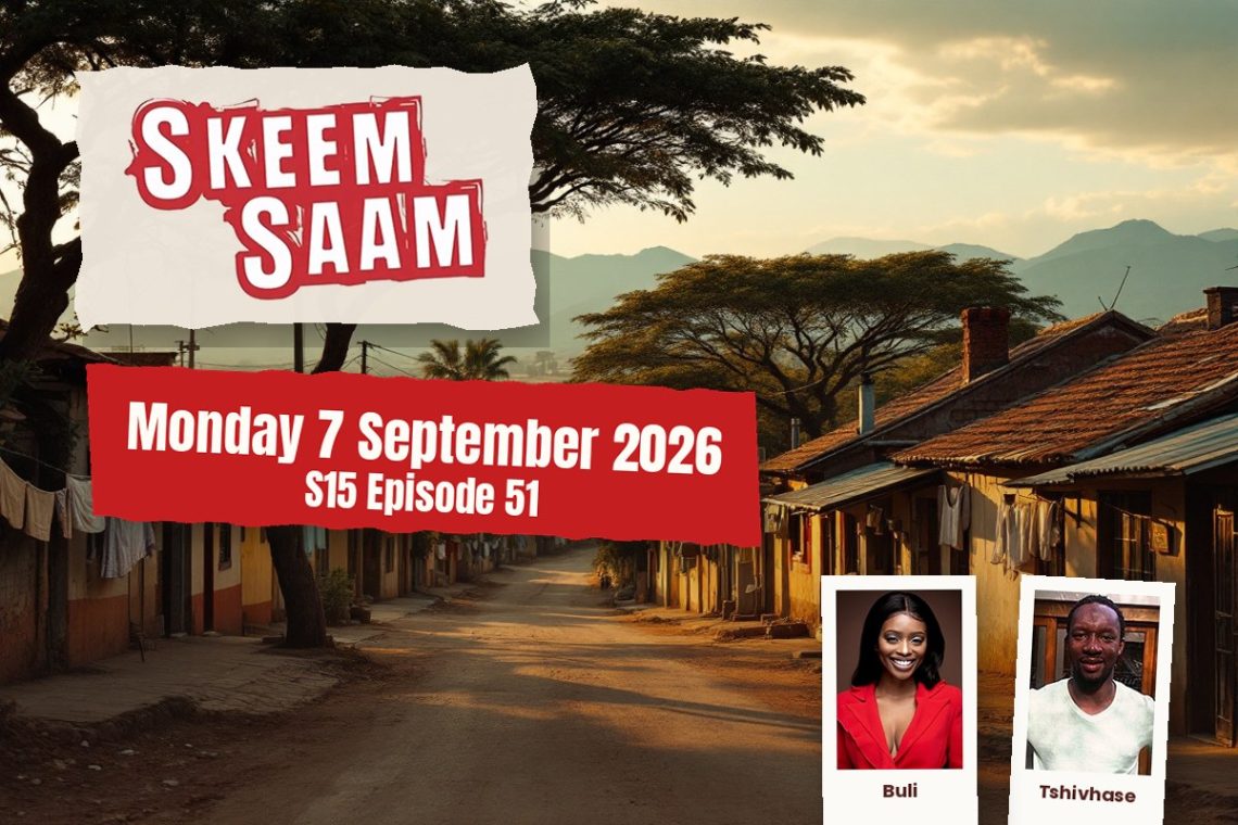 Watch Teaser: Skeem Saam Monday 7 September 2026 S15 Episode 51 - Saffarazzi Skeem Saam teasers Monday 7 September 2026