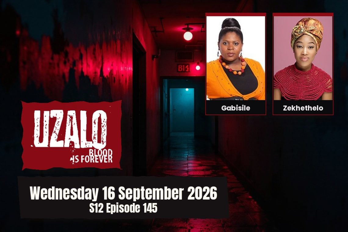 WATCH TEASER: S12 Episode 145 Uzalo: MaMlambo's Plan Backfires Badly - Saffarazzi Uzalo teasers Wednesday 16 September 2026