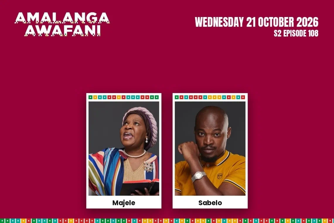 Amalanga Awafani teasers Wednesday 21 October 2026 - Saffarazzi Amalanga Awafani teasers artwork for Wednesday 21 October 2026, S2 Episode 108, with cast photos.