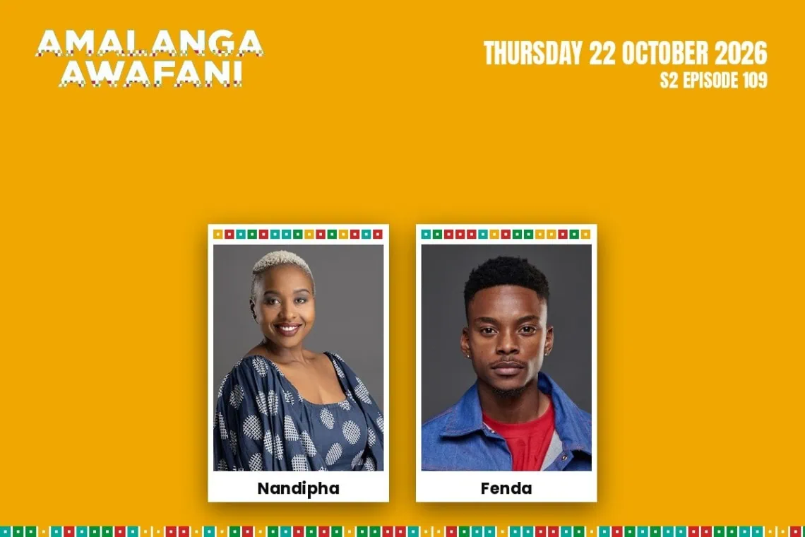 Amalanga Awafani teasers Thursday 22 October 2026 - Saffarazzi Amalanga Awafani teasers artwork for Thursday 22 October 2026, S2 Episode 109, with cast photos.