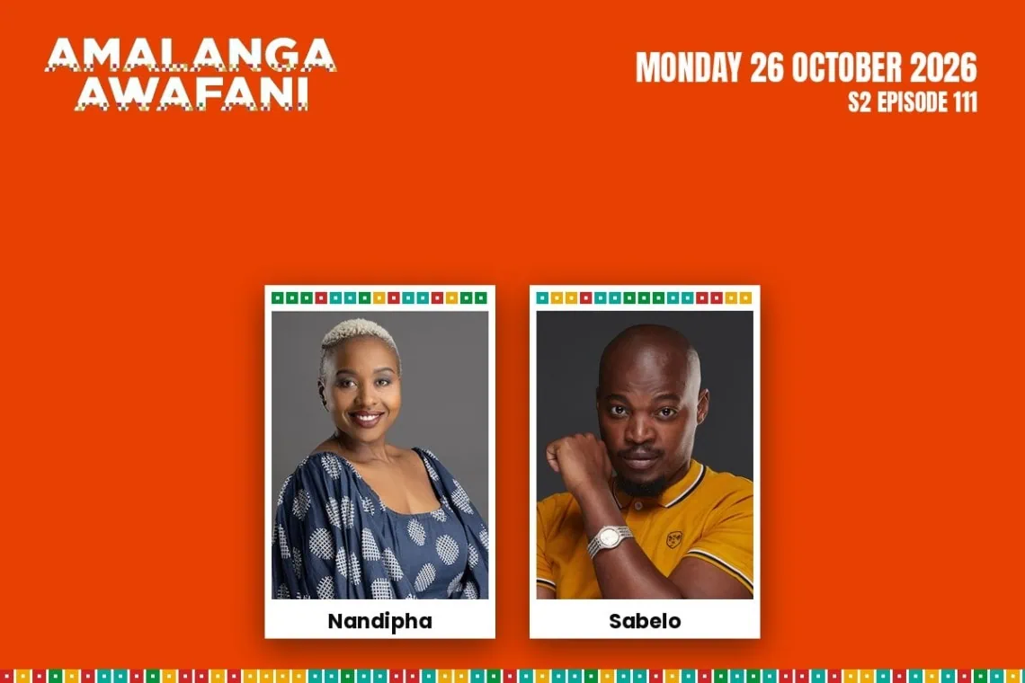 Amalanga Awafani teasers Monday 26 October 2026 - Saffarazzi Amalanga Awafani teasers artwork for Monday 26 October 2026, S2 Episode 111, with cast photos.