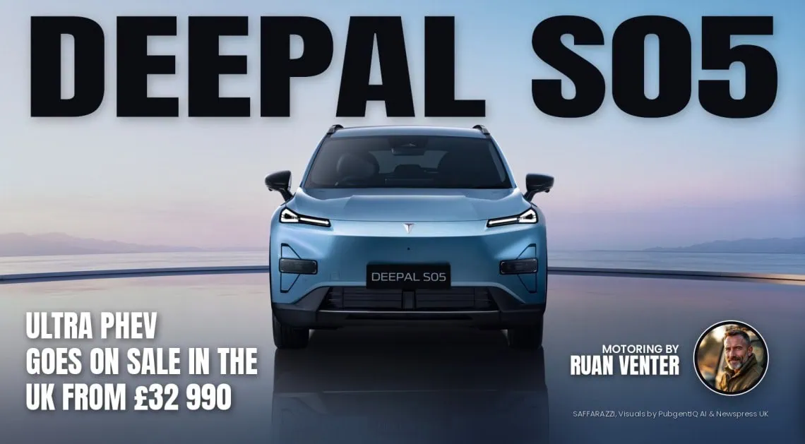 UK Motoring: Deepal S05 Ultra PHEV goes - Saffarazzi Deepal S05 magazine cover: Ultra PHEV goes on sale in the UK from £32 990, with the writer's by-line.