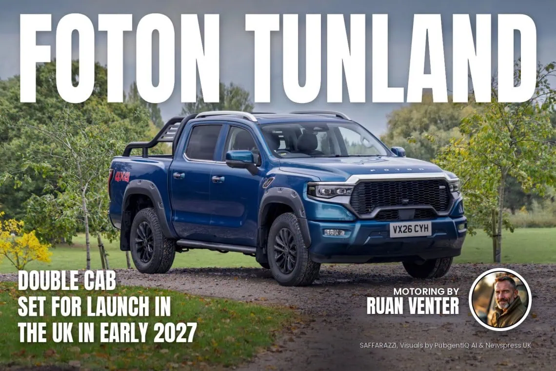 Foton Tunland magazine cover: Double cab set for launch in the UK in early 2027, with the writer's by-line.