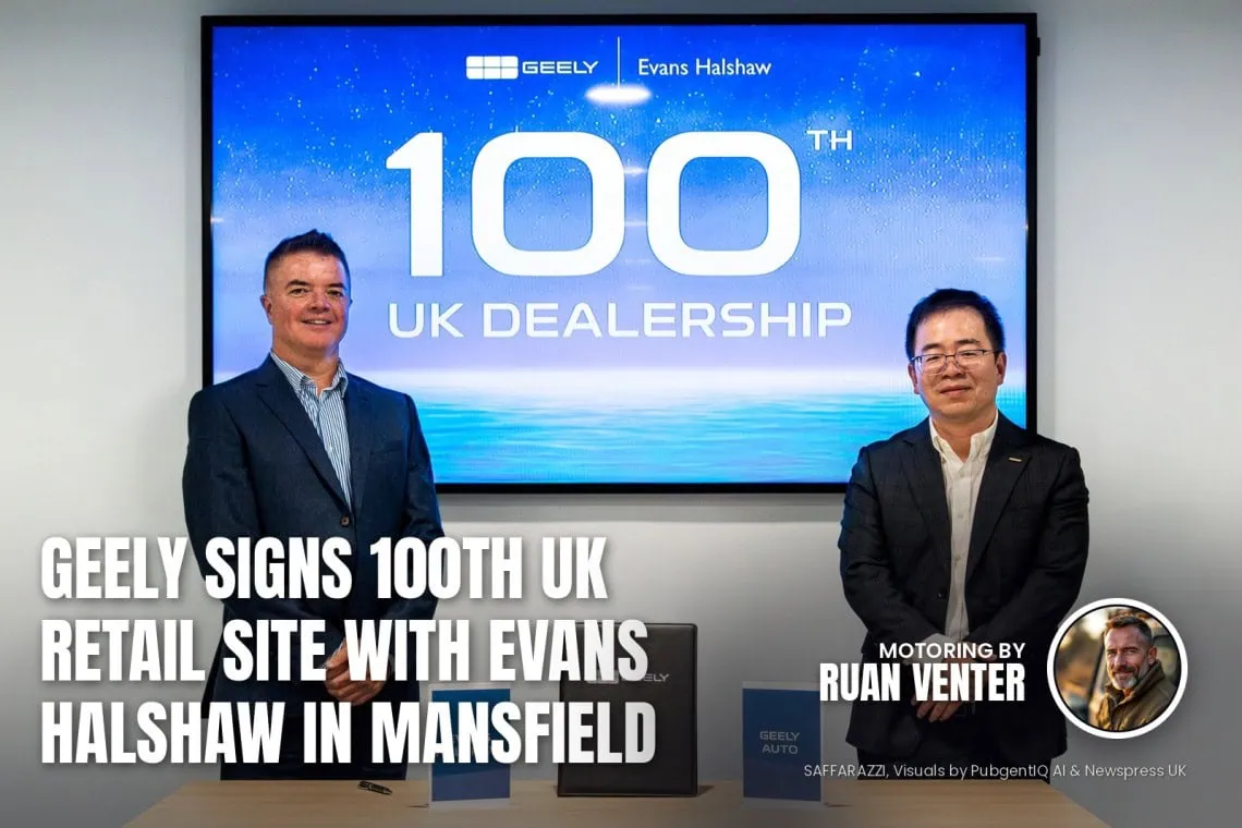 UK Motoring: Geely signs 100th UK retail site - Saffarazzi Geely magazine cover: Signs 100th UK retail site with Evans Halshaw in Mansfield, with the writer's by-line.