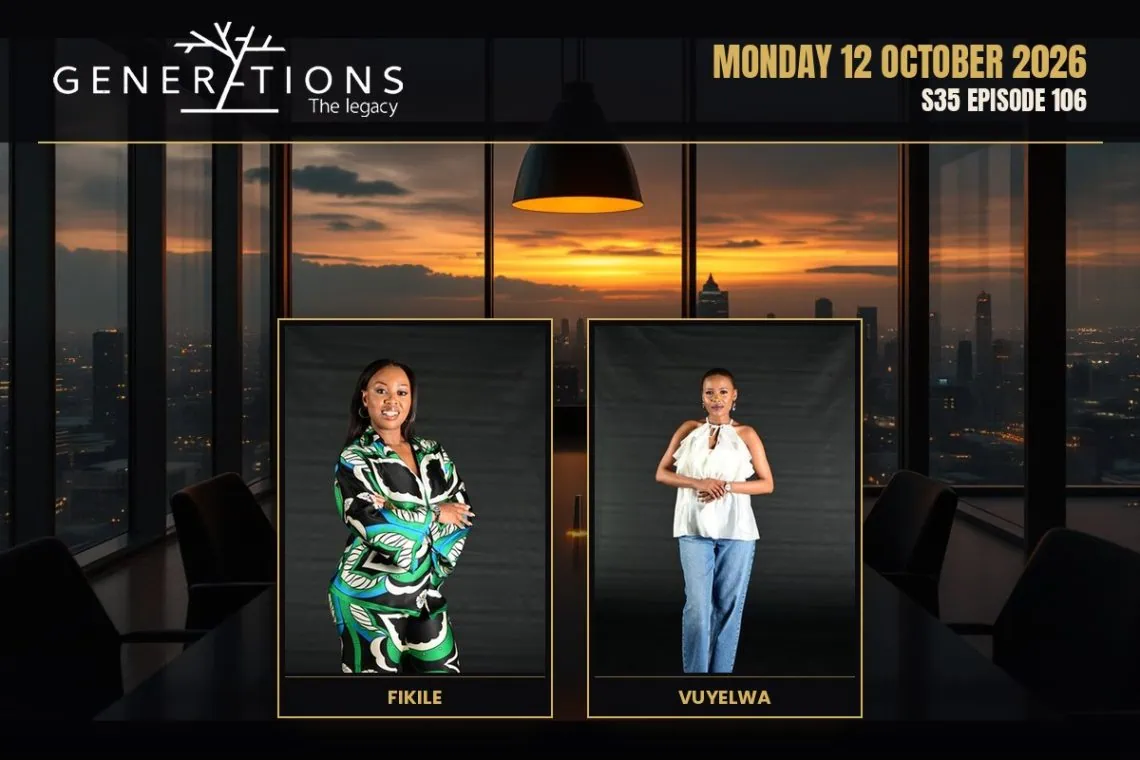 S35 Episode 106 Generations- The Legacy: Tau Bows To Khethiwe - Saffarazzi Generations: The Legacy teasers Monday 12 October 2026