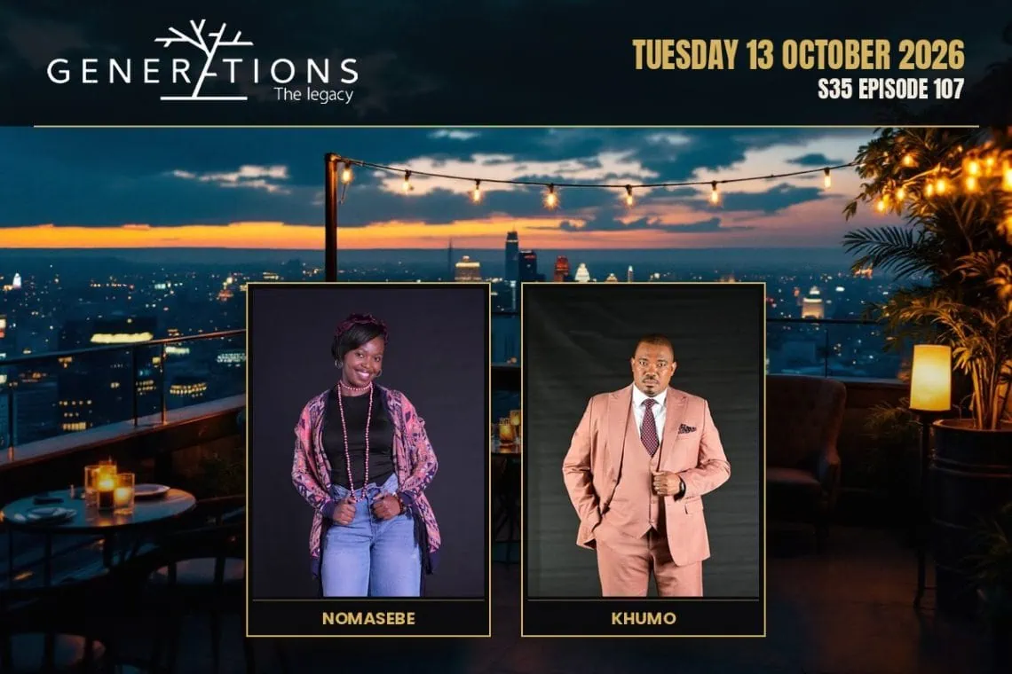 S35 Episode 107 Generations- The Legacy: Tau Brushes Off The Gossip - Saffarazzi Generations: The Legacy teasers Tuesday 13 October 2026