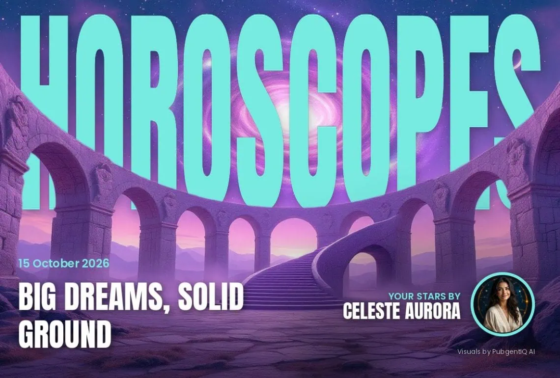 Big Dreams, Solid Ground - Horoscopes and Lucky Numbers for 15 October 2026