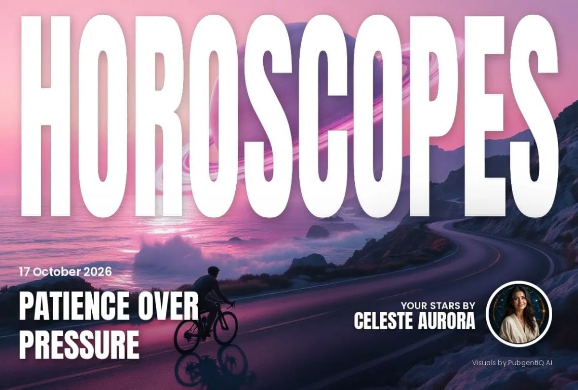 Patience Over Pressure - Horoscopes and Lucky Numbers for 17 October 2026