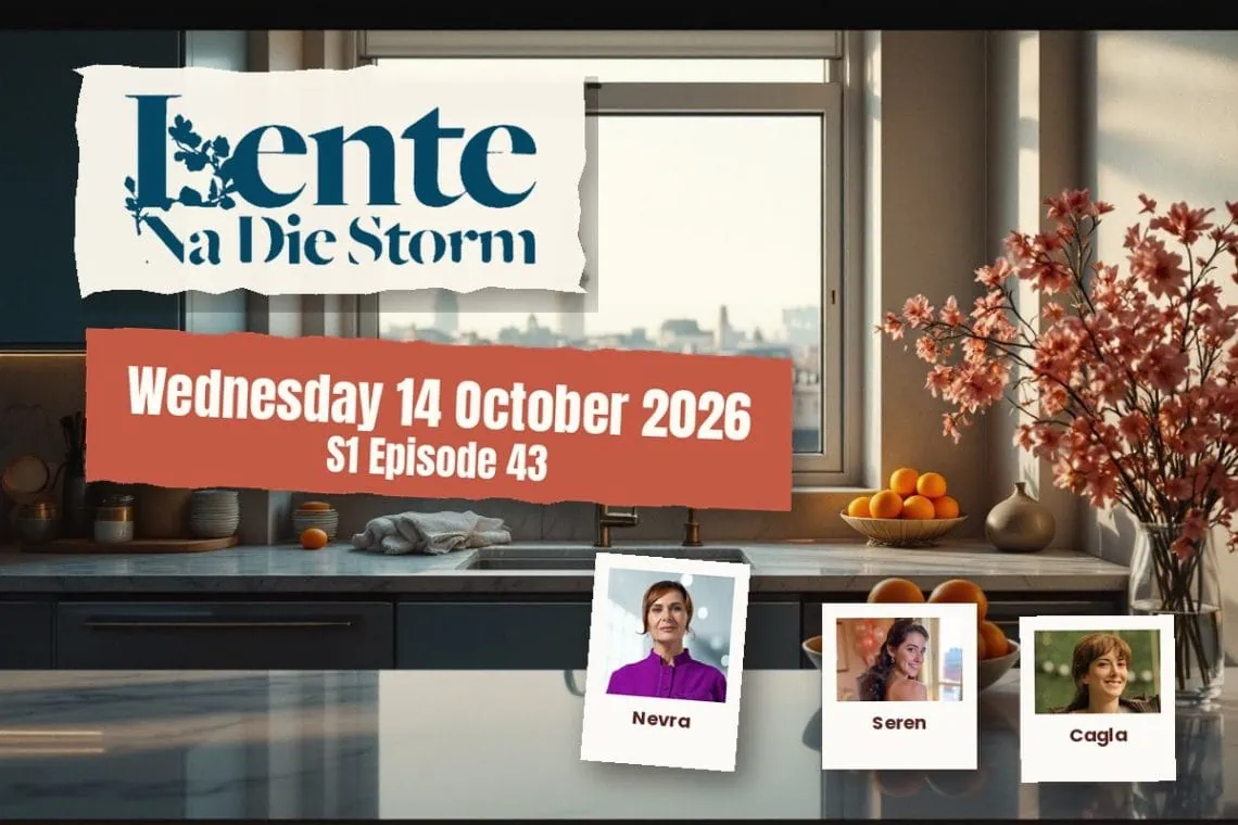 S1 Episode 43 Lente na die Storm: Doruk Exposes Hospital Fire Footage - Saffarazzi Lente na die Storm teasers Wednesday 14 October 2026