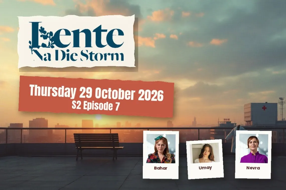 Lente na die Storm teasers Thursday - Saffarazzi Lente na die Storm teasers artwork for Thursday 29 October 2026, S2 Episode 7, with cast photos.