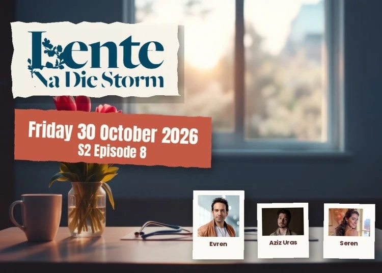 Lente na die Storm teasers Friday - Saffarazzi Lente na die Storm teasers artwork for Friday 30 October 2026, S2 Episode 8, with cast photos.