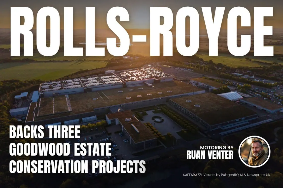 UK Motoring: Rolls-Royce backs three Goodwood Estate conservation - Saffarazzi ROLLS-ROYCE magazine cover: Backs three Goodwood Estate conservation projects, with the writer's by-line.