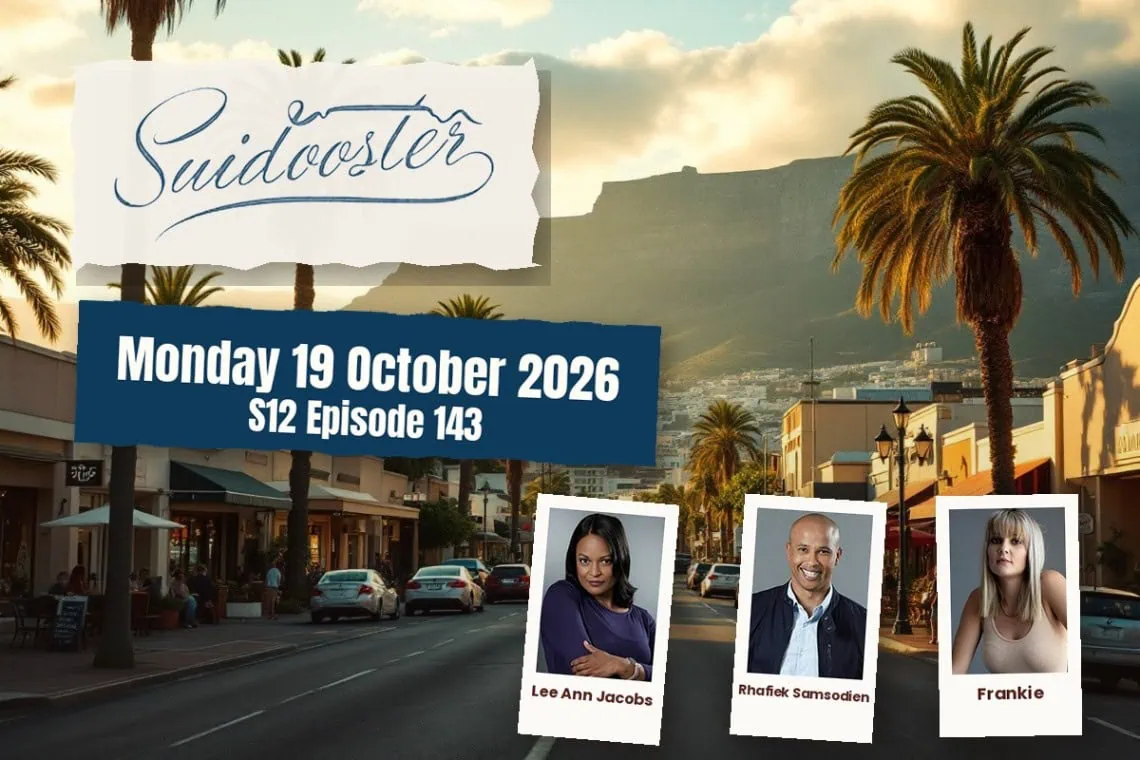 Suidooster teasers Monday 19 October 2026 - Saffarazzi Suidooster teasers artwork for Monday 19 October 2026, S12 Episode 143, with cast photos.