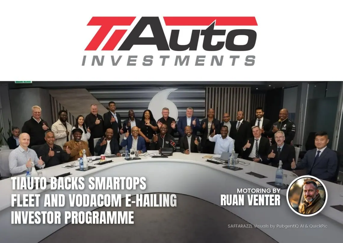 TiAuto backs SmartOps Fleet and Vodacom e-hailing investor - Saffarazzi Tiauto magazine cover: Backs SmartOps Fleet, Vodacom e-hailing investor programme, with the writer's by-line.
