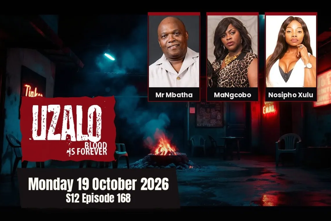 Uzalo teasers Monday 19 October 2026 - Saffarazzi Uzalo teasers artwork for Monday 19 October 2026, S12 Episode 168, with cast photos.