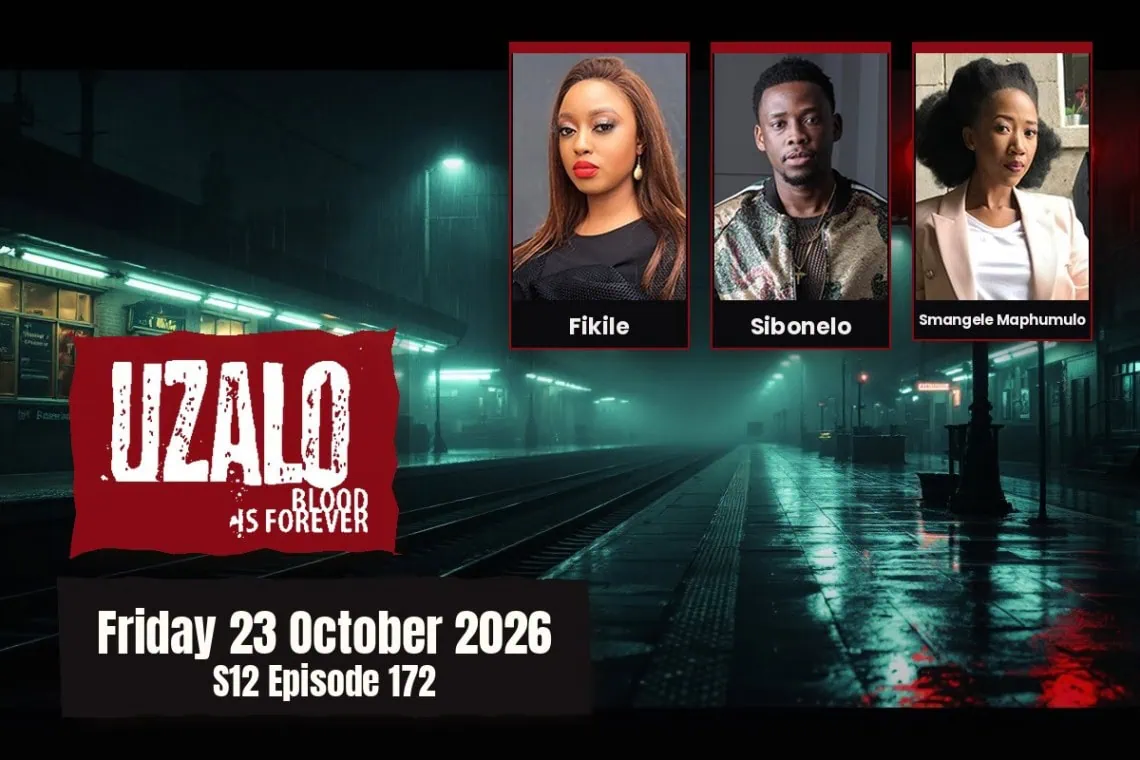 Uzalo teasers Friday 23 October 2026 - Saffarazzi Uzalo teasers artwork for Friday 23 October 2026, S12 Episode 172, with cast photos.