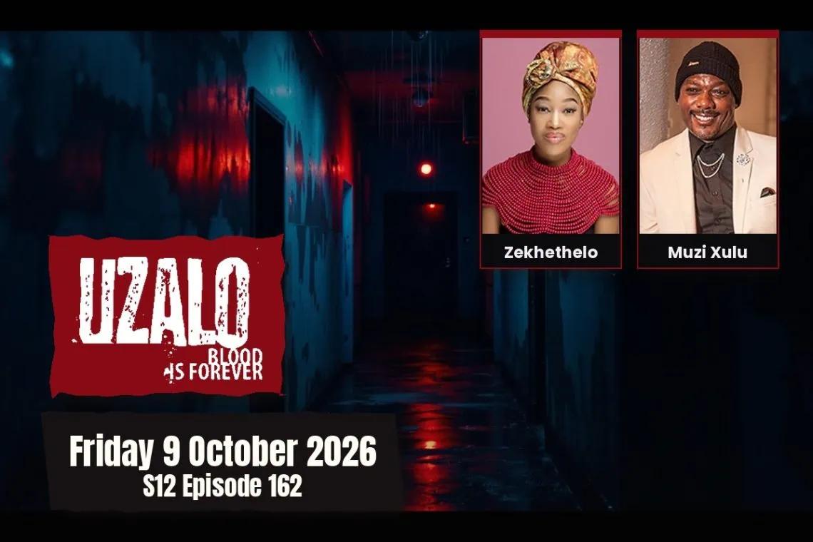 S12 Episode 162 Uzalo: Wrong Arrest Threatens KwaMashu Peace - Saffarazzi Uzalo teasers Friday 9 October 2026